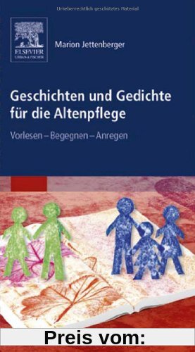 Geschichten und Gedichte für die Altenpflege: Vorlesen - Begegnen - Anregen